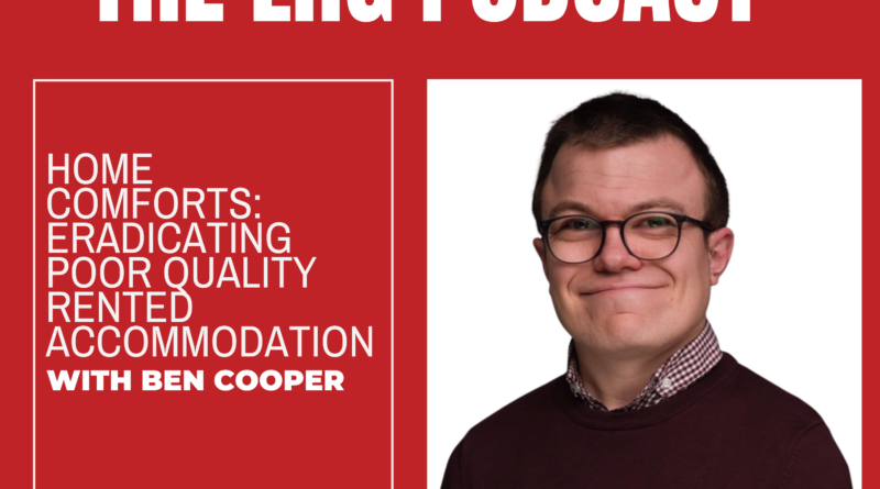 New Podcast: ‘Home Comforts: Eradicating Poor Quality Rented Accommodation’