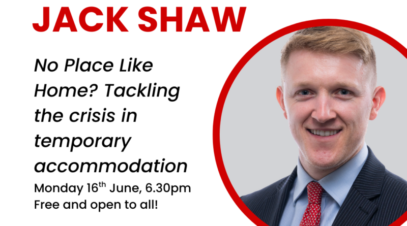 ‘No Place Like Home? Tackling the crisis in temporary accommodation’: Monday 16th June, 6.30pm
